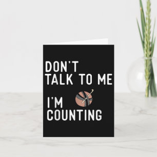 Don't Talk To Me I'm Counting Funny Crochet Knitti Card
