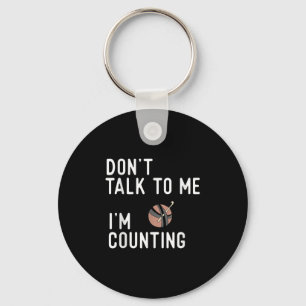 Don't Talk To Me I'm Counting Funny Crochet Knitti Keychain