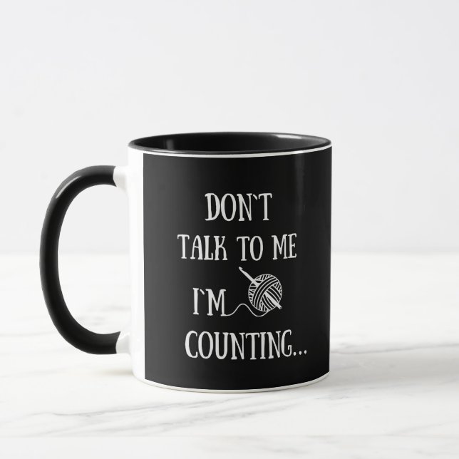 Don't talk to me I'm counting funny crochet Mug (Left)