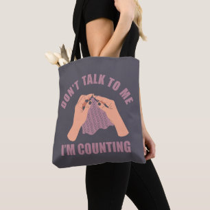 Don't talk to me I'm counting funny crochet Tote Bag