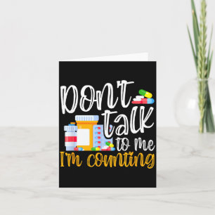 Dont Talk To Me Im Counting Funny Pharmacy Tech Card