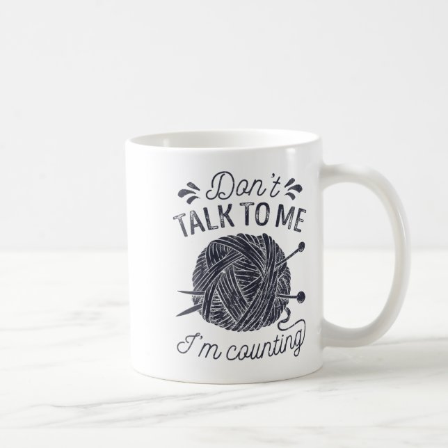 Don't Talk To Me I'm Counting Knitting Lover Knitt Coffee Mug (Right)