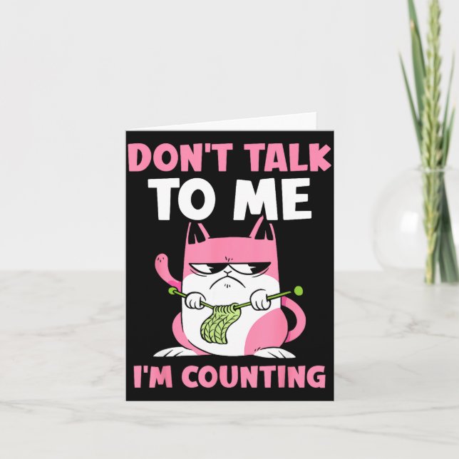 Don't Talk To Me I'm Counting Knitting Yarn Knit K Card (Front)