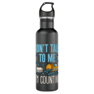 Don't Talk to Me I'm Counting Pharmacist Pharmacy 710 Ml Water Bottle
