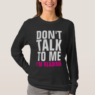 Don't Talk To Me I'm Reading Dark Long Sleeve Tee