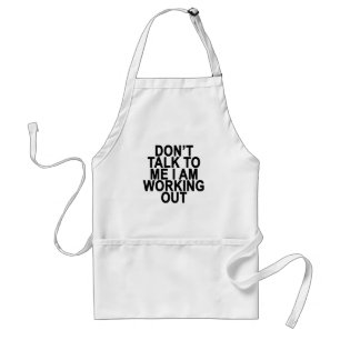 Don't Talk To Me I'm Working Out.png Standard Apron