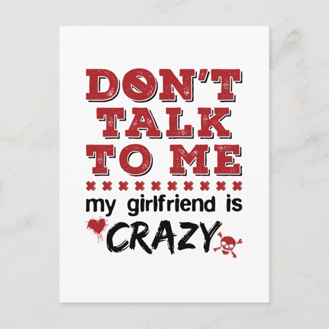 Don't Talk to Me My Girlfriend is Crazy Postcard (Front)