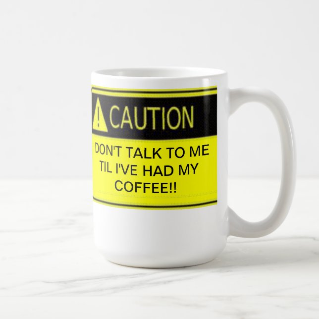 DON'T TALK TO ME TIL I'VE HAD MY COFFEE MUG (Right)