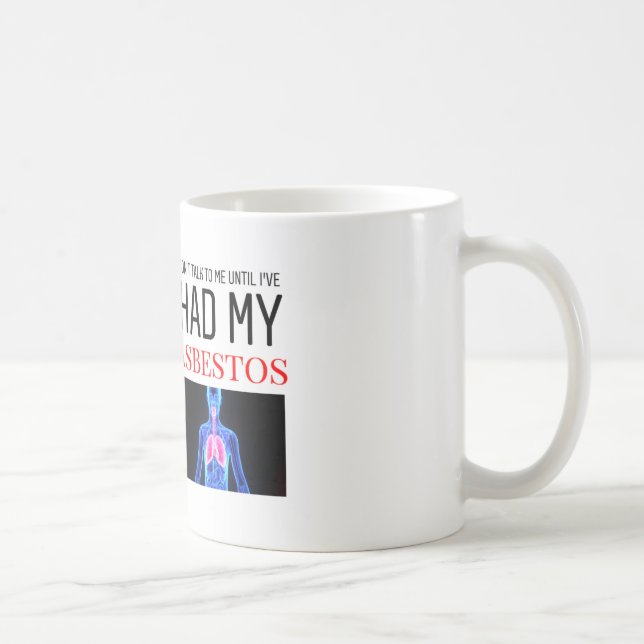 'don't talk to me until I've had my asbestos' mug (Right)