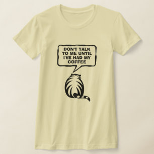 Don't talk to me until i've had my coffee cute cat T-Shirt