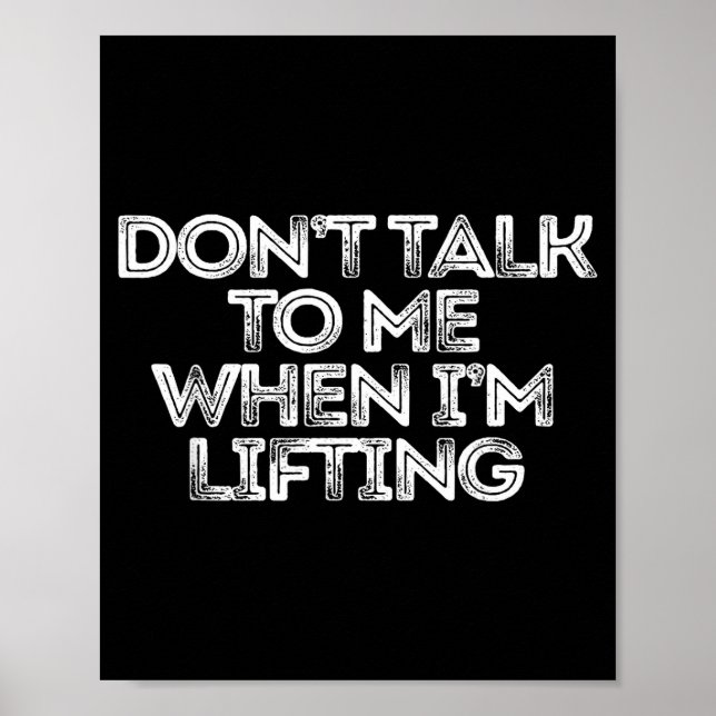 Don't Talk To Me When I'm Lifting  Poster (Front)