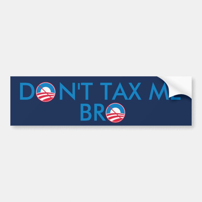 Don't Tax Me Bro Bumper Sticker (Front)