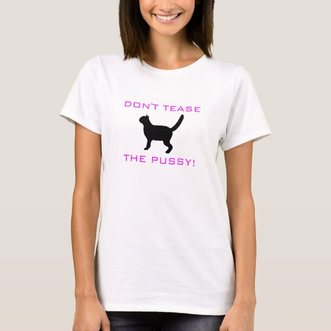 don't tease1 T-Shirt (Front)