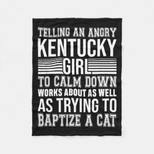 Don't Tell An Angry Kentucky Girl To Calm Down Fun Fleece Blanket