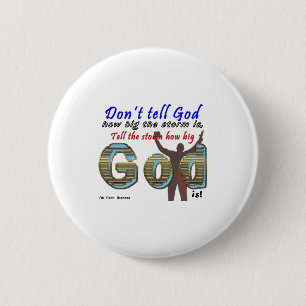 Dont Tell God How Big Your Is  2 Inch Round Button