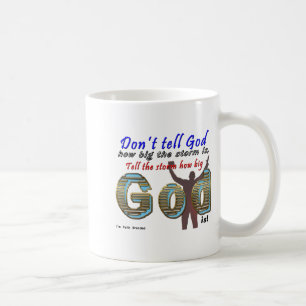 Dont Tell God How Big Your Is Coffee Mug