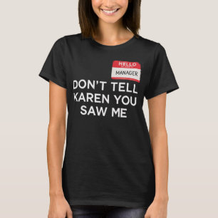Dont Tell Karen Manager Costume Halloween Funny T-Shirt