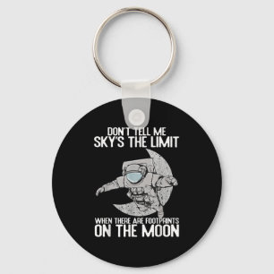 Don't Tell Me Sky Is The Limit Motivational Quote Keychain