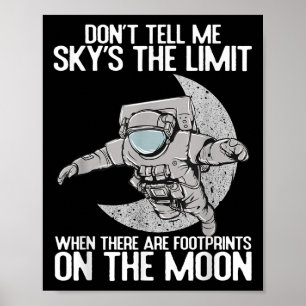 Don't Tell Me Sky Is The Limit Motivational Quote Poster