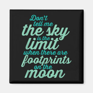 Don't Tell Me The Sky Is The Limit Insrational Quo Magnet