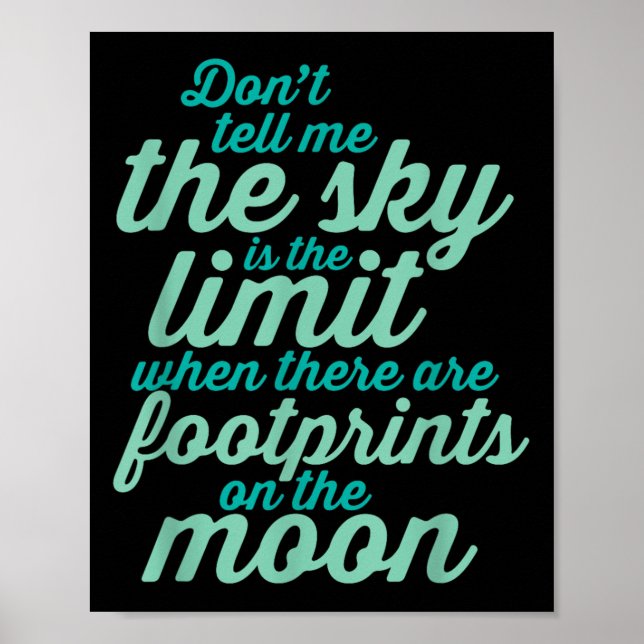 Don't Tell Me The Sky Is The Limit Insrational Quo Poster (Front)