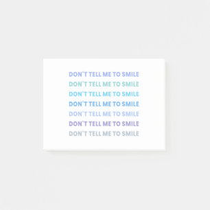 dont tell me to smile post-it notes