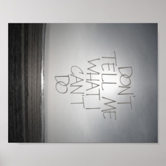 Don't Tell Me What I Can't Do Poster