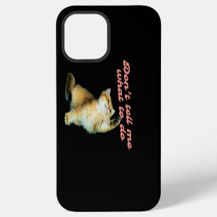 Don't Tell Me What To Do Meme Cat Lover Gifts iPhone 12 Pro Max Case