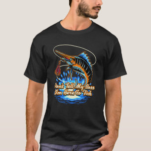Dont Tell My Boss Im Here Fishing Humor Fisherman T-Shirt