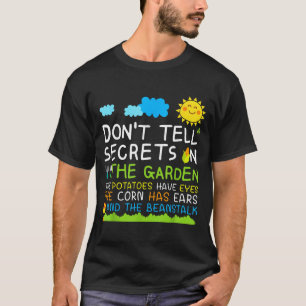 Don't Tell Secret In The Garden Funny Gardener  T-Shirt
