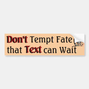 Don't Tempt Fate 3 Bumper Sticker