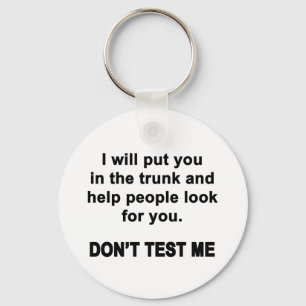Don't Test Me Keychain