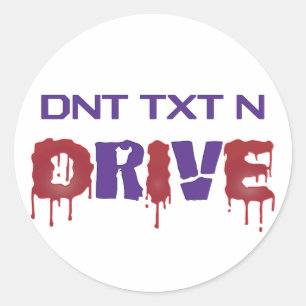 Don't Text and Drive Classic Round Sticker