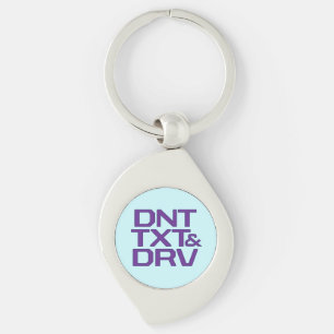 Dont Text and Drive Keychain