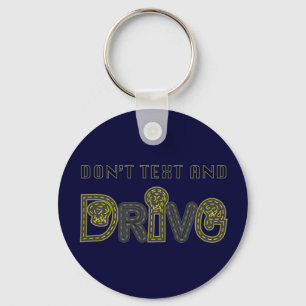 Don't Text and Drive Keychain