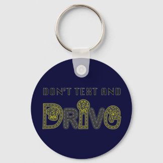 Don't Text and Drive Keychain