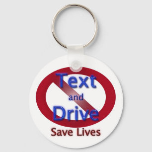 Don't Text and Drive Save Lives Keychain