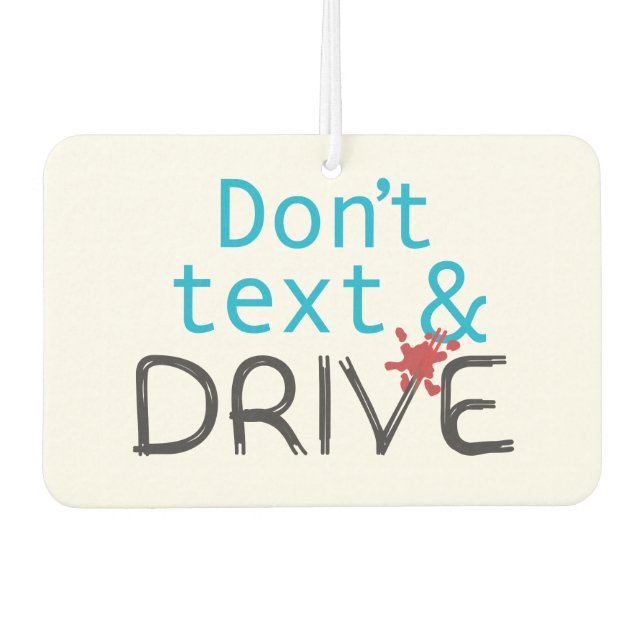 Dont Text & Drive Air Freshener (Front)
