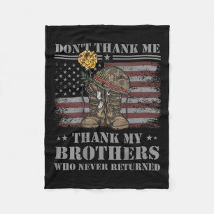 Don't Thank Me Veteran Thank My Brothers Quote Bac Fleece Blanket