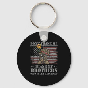 Don't Thank Me Veteran Thank My Brothers Quote Bac Keychain