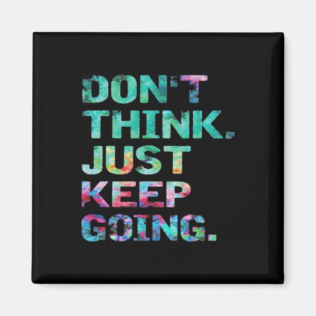 Don't Think Just Keep Going Workout Motivational  Magnet (Front)