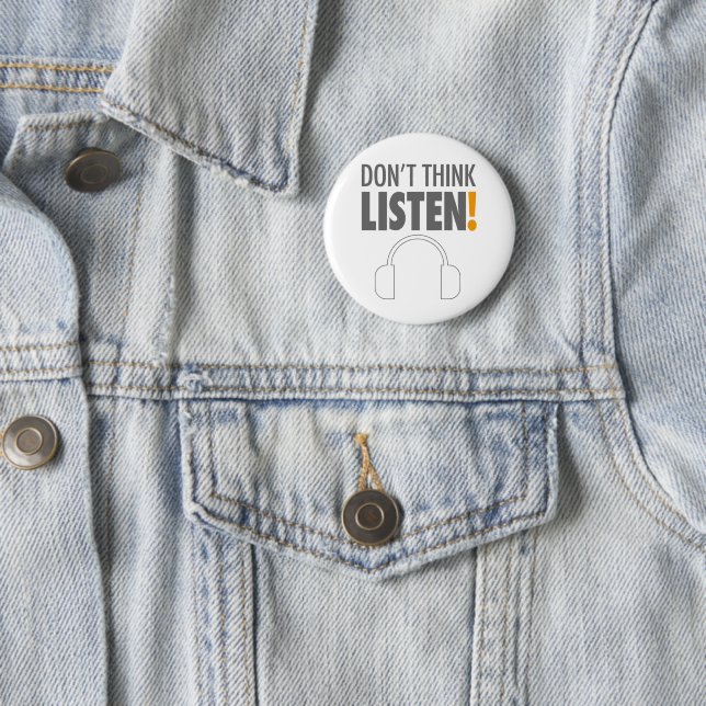 DON'T THINK, LISTEN! ヘッドホン 2 INCH ROUND BUTTON (In Situ)