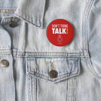 DON'T THINK, TALK! マイクロフォン 2 INCH ROUND BUTTON
