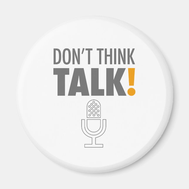 DON'T THINK, TALK! マイクロフォン MAGNET (Front)