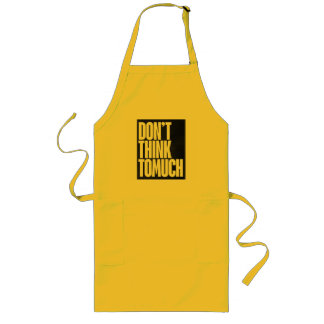 Don't think too much logo on apron