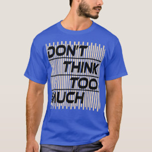 Don't Think Too Much Stylish Mens sport Striped mo T-Shirt