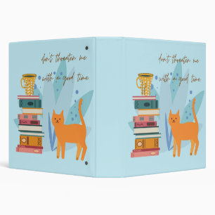 Don't Threaten Me With A Good Time Funny Binder