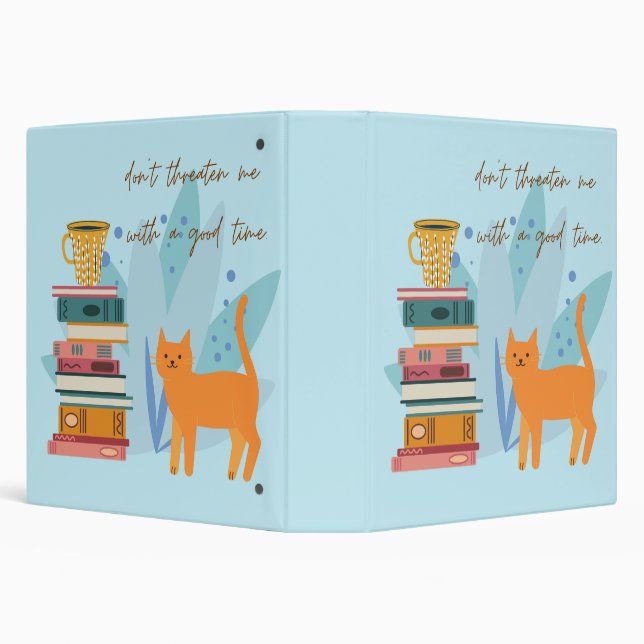 Don't Threaten Me With A Good Time Funny Binder (Background)