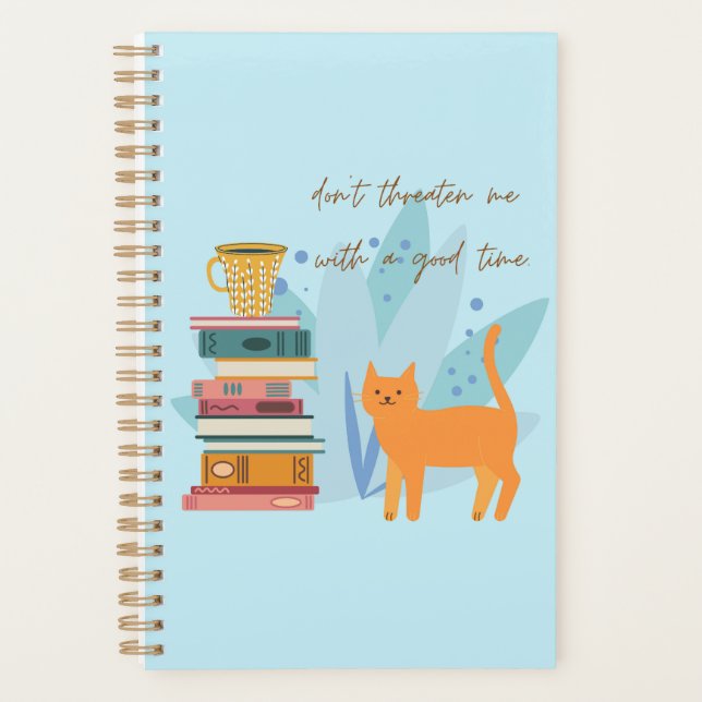 Don't Threaten Me With A Good Time Funny Planner (Front)