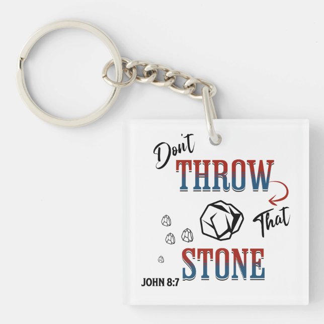 Don't Throw That Stone - JOHN 8:7 Keychain (Front)